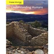 Cengage Advantage Books: Understanding Humans An Introduction to Physical Anthropology and Archaeology