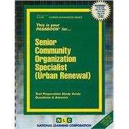 Senior Community Organization Specialist (Urban Renewal) Passbooks Study Guide