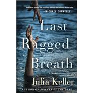 Last Ragged Breath A Novel