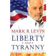 Liberty and Tyranny : A Conservative Manifesto