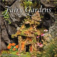 Fanciful Fairy Gardens 2015 Calendar
