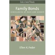 Family Bonds Genealogies of Race and Gender