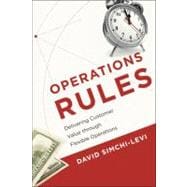 Operations Rules : Delivering Customer Value Through Flexible Operations
