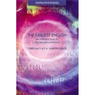 The Earliest English: An Introduction to Old English Language