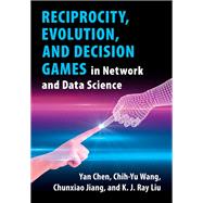 Reciprocity, Evolution, and Decision Games in Network and Data Science