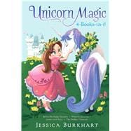 Unicorn Magic 4-Books-in-1! Bella's Birthday Unicorn; Where's Glimmer?; Green with Envy; The Hidden Treasure