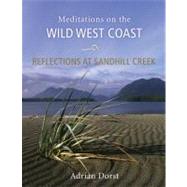 Reflections at Sandhill Creek Meditations on the Wild West Coast