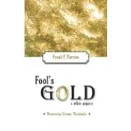 Fool's Gold and Other Papers : Discovering Genuine Christianity