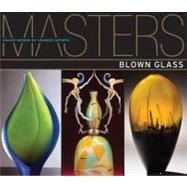 Masters: Blown Glass Major Works by Leading Artists