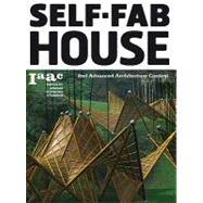 Self-Fab House : 2nd Advanced Architecture Contest