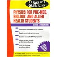 Schaum's Outline of Physics for Pre-Med, Biology, and Allied Health Students