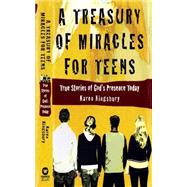 A Treasury of Miracles for Teens: True Stories of Gods Presence Today