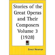 Stories of the Great Operas and Their Composers 1928