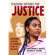 Teaching History for Justice: Centering Activism in Students' Study of the Past