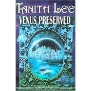 Venus Preserved The Secret Books of Venus