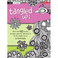 Tangled Up! More than 40 creative prompts, patterns, and projects for the tangler in you