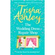 The Wedding Dress Repair Shop The brand new, uplifting and heart-warming summer romance book from the Sunday Times bestseller