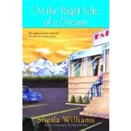 On the Right Side of a Dream A Novel