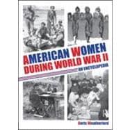 American Women during World War II: An Encyclopedia