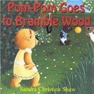 Pom-Pom Goes To Bramble Wood