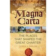 Magna Carta The Places that Shaped the Great Charter
