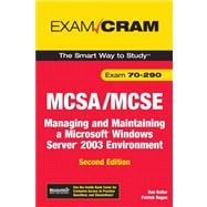 MCSA/MCSE 70-290 Exam Cram Managing and Maintaining a Windows Server 2003 Environment