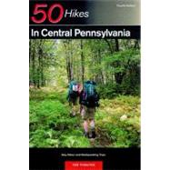 Explorer's Guide 50 Hikes in Central Pennsylvania Day Hikes and Backpacking Trips