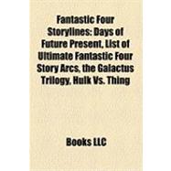 Fantastic Four Storylines : Days of Future Present, List of Ultimate Fantastic Four Story Arcs, the Galactus Trilogy, Hulk vs. Thing