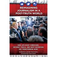 Reimagining Journalism in a Post-truth World