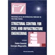 Structural Control for Civil and Infrastructure Engineering: Proceedings of the 3rd International Workshop on Structural Control Held in Paris, France, 6-8 July 2000
