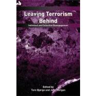 Leaving Terrorism Behind : Individual and Collective Disengagement