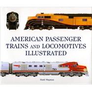 American Passenger Trains And Locomotives Illustrated