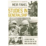 Studies in Generalship Lessons from the Chiefs of Staff of the Israel Defense Forces