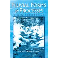 Fluvial Forms and Processes: A New Perspective
