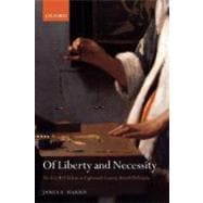 Of Liberty and Necessity The Free Will Debate in Eighteenth-Century British Philosophy