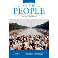Of the People A History of the United States, Concise, Volume II: Since 1865