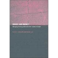 Drugs and Money: Managing the Drug Trade and Crime Money in Europe