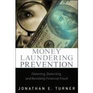 Money Laundering Prevention Deterring, Detecting, and Resolving Financial Fraud
