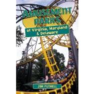 Amusement Parks of Virginia, Maryland and Delaware