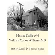 House Calls With William Carlos Williams, Md