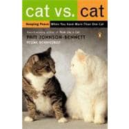 Cat vs. Cat : Keeping Peace When You Have More Than One Cat