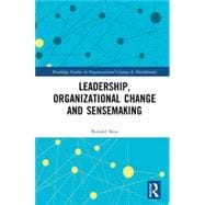 Leadership, Organizational Change and Sensemaking