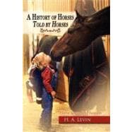 A History of Horses Told by Horses: Horse Sense for Humans