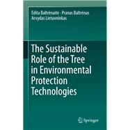 The Sustainable Role of the Tree in Environmental Protection Technologies