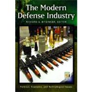 The Modern Defense Industry: Political, Economic, and Technological Issues