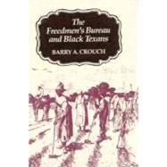 The Freedmen's Bureau and Black Texans