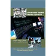 Rail Human Factors around the World: Impacts on and of People for Successful Rail Operations