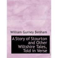 A Story of Stourton and Other Wiltshire Tales, Told in Verse