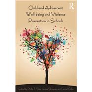 Child and Adolescent Well-being and Violence Prevention in Schools