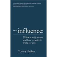 Influence What it really means and how to make it work for you